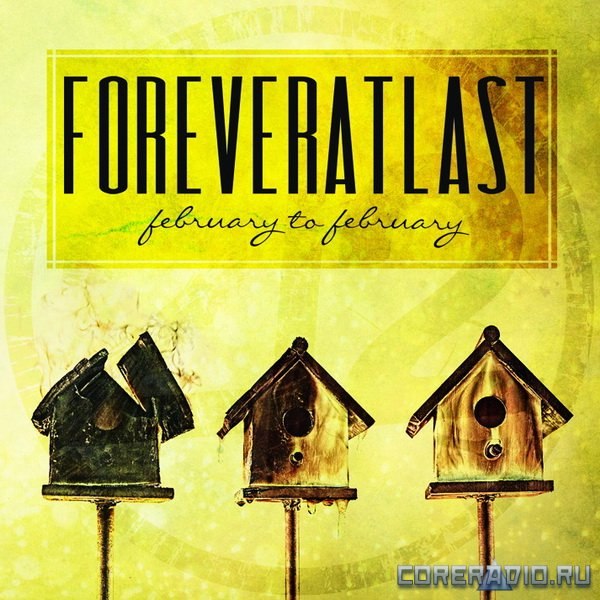 ForeverAtLast - February to February (2012)